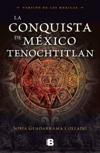 CONQUISTA DE MEXICO TENOCHTITLAN, LA