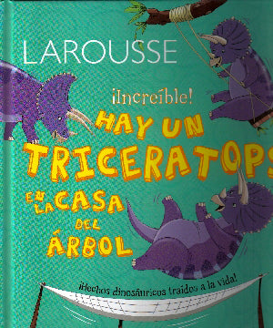 HAY UN TRICERATOPS EN LA CASA DEL ARBOL