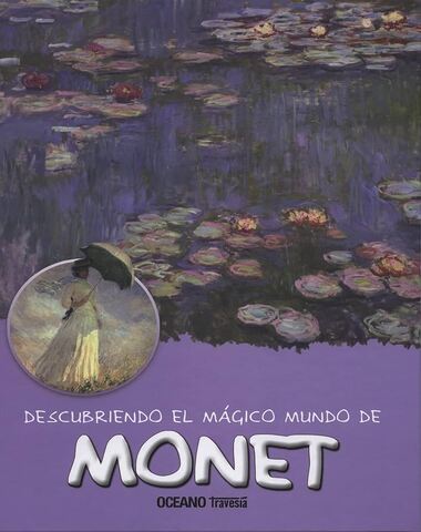 DESCUBRIENDO EL MAGICO MUNDO MONET