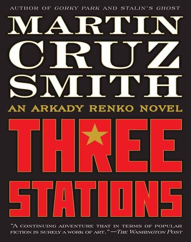 THREE STATIONS AN ARKADY RENKO NOVEL