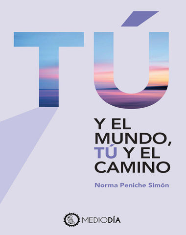 TU Y EL MUNDO TU Y EL CAMINO