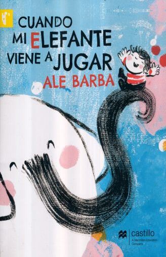 CUANDO MI ELEFANTE VIENE A JUGAR /CLA