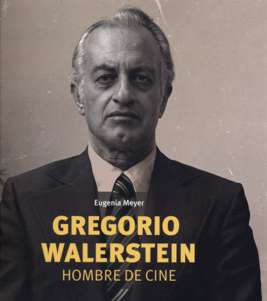 GREGORIO WALERSTEIN HOMBRE DE CINE
