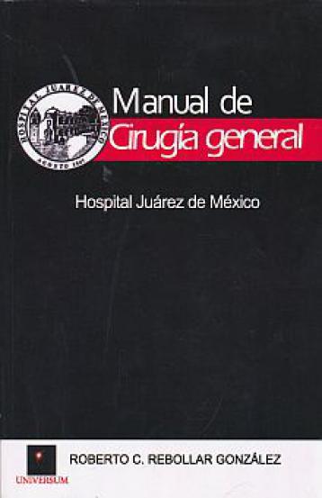 MANUAL DE CIRUGIA GENERAL HOSPITAL JUARE