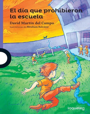 DIA QUE PROHIBIERON LA ESCUELA, EL /LQM