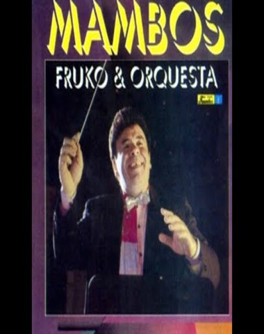 FRUKO  Y ORQUESTA MAMBOS