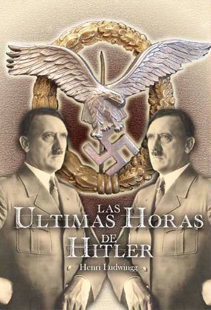 ULTIMAS HORAS DE HITLER, LAS