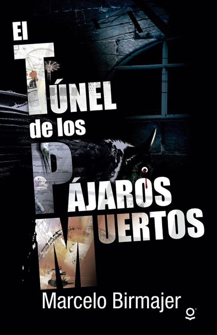 TUNEL DE LOS PAJAROS MUERTOS, EL / LQ