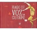 HAGO DE VOZ UN CUERPO