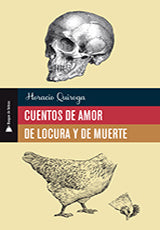 CUENTOS DE AMOR DE LOCURA Y MUERTE