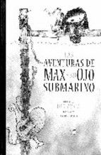 AVENTURAS DE MAX Y SU OJO SUBMARINO