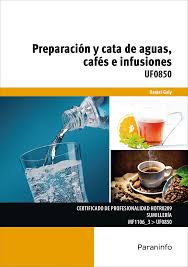 PREPARACION Y CATA DE AGUAS CAFES E INFU