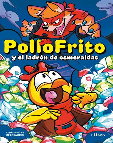 POLLO FRITO Y EL LADRON DE LAS ESMERALDA
