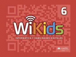 WIKIDS INFORMATICA Y HABILIDADES 6° PRIM