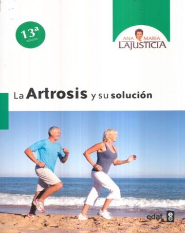 ARTROSIS Y SU SOLUCION, LA