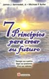 7 PRINCIPIOS PARA CREAR SU FUTURO