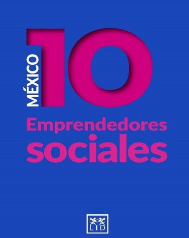 MEXICO 10 EMPRENDEDORES SOCIALES