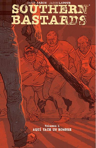 SOUTHERN BASTARDS I AQUI YACE UN HOMBRE