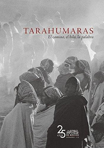 TARAHUMARAS EL CAMINO EL HILO DE LA PALA