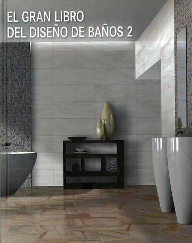 GRAN LIBRO DEL DISEÑO DE BAÑOS 2. EL