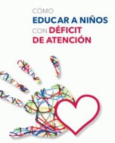 COMO EDUCAR A NIÑOS CON DEFICIT DE ATENC