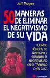 50 MANERAS DE ELIMINAR EL NEGATIVISMO DE