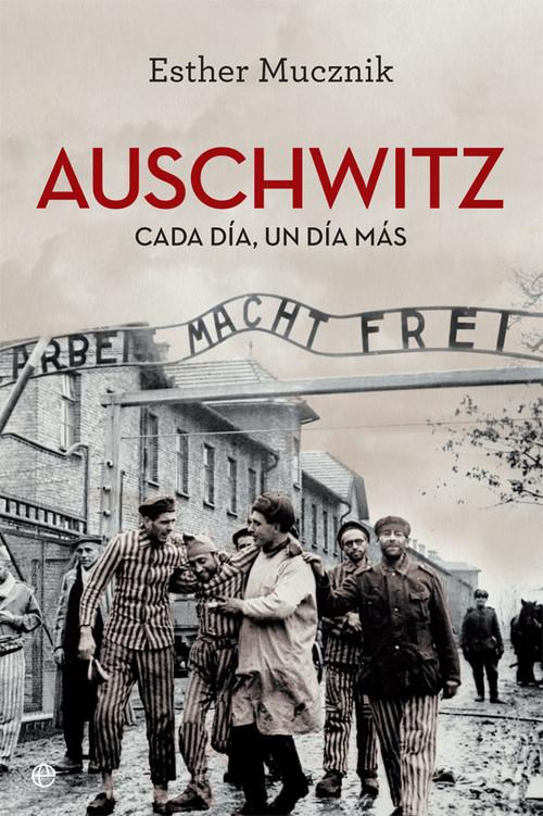 AUSCHWITZ CADA DIA UN DIA MAS