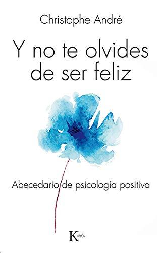 Y NO TE OLVIDES DE SER FELIZ