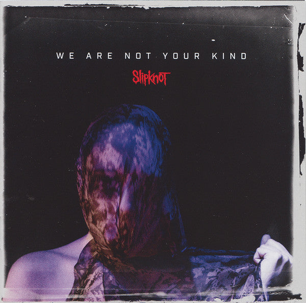 SLIPKNOT WE ARE NOT YOUR KIND