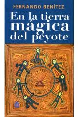 EN LA TIERRA MAGICA DEL PEYOTE