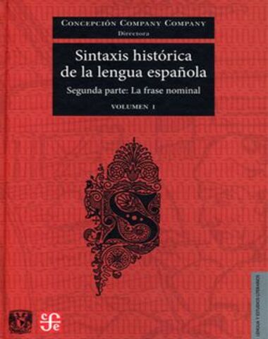 SINTAXIS HISTORICA FRASE NOMINAL VOL I