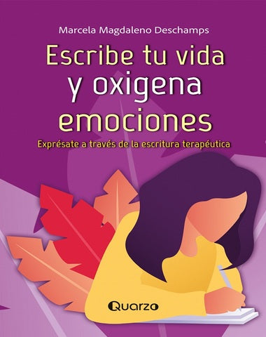 ESCRIBE TU VIDA Y OXIGENA EMOCIONES