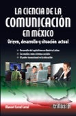 CIENCIA DE LA COMUNICACION EN MEXICO, LA