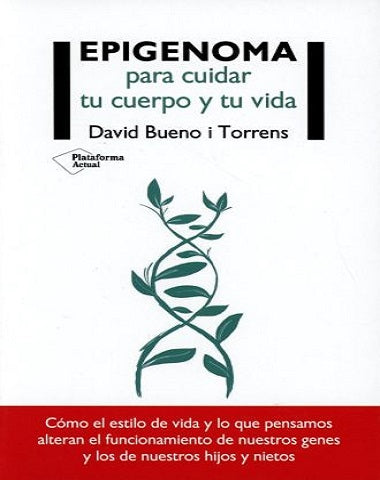 EPIGENOMA PARA CUIDAR TU CUERPO Y TU VID