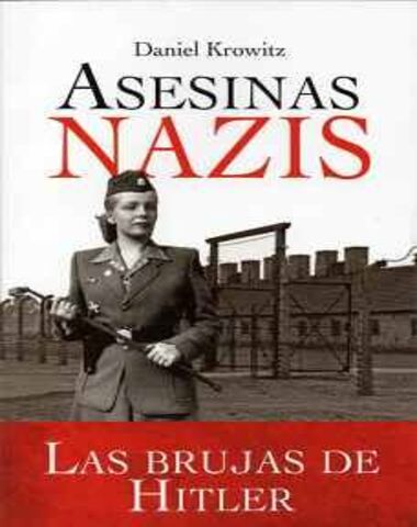 ASESINAS NAZIS LAS BRUJAS DE HITLER