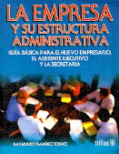 EMPRESA Y SU ESTRUCTURA ADMINISTRATIVA