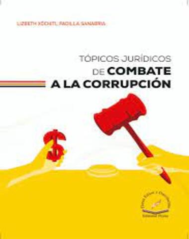 TOPICOS JURIDICOS DE COMBATE A LA CORRUP