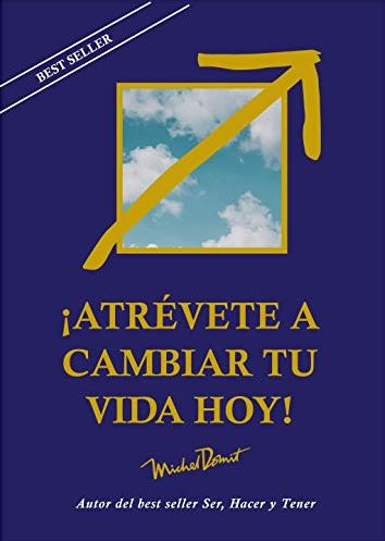 ATREVETE A CAMBIAR TU VIDA HOY