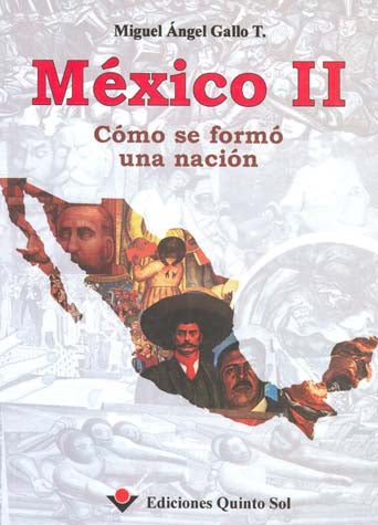 MEXICO II COMO SE FORMO UNA NACION