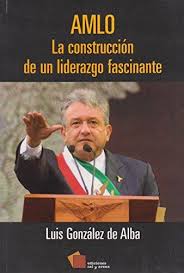 AMLO LA CONSTRUCCION DE UN LIDERAZGO FAS