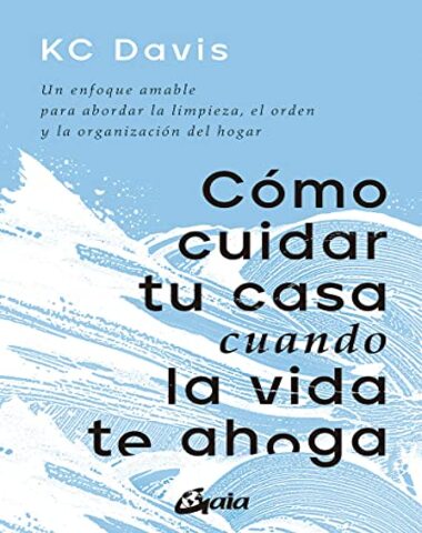 COMO CUIDAR TU CASA CUANDO LA VIDA TE AH