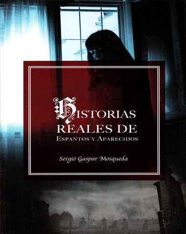 HISTORIAS REALES DE ESPANTOS Y APARECIDO