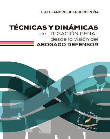 TECNICAS Y DINAMICAS DE LITIGACION PENAL