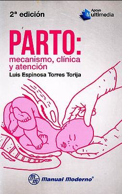 PARTO MECANISMO CLINICA Y ATENCION 2A ED