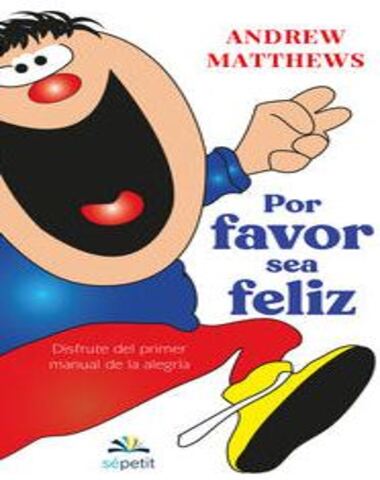 POR FAVOR SEA FELIZ