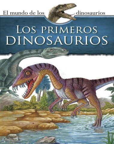 PRIMEROS DINOSAURIOS, LOS