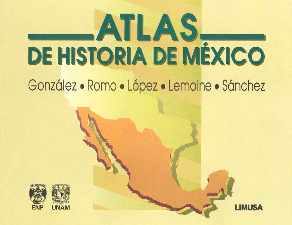 ATLAS DE HISTORIA DE MEXICO