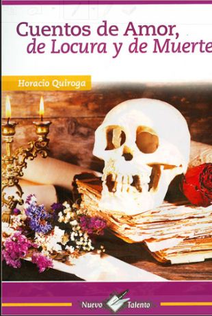 CUENTOS DE AMOR LOCURA Y MUERTE