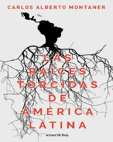 RAICES TORCIDAS DE AMERICA LATINA, LAS