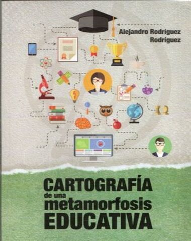 CARTOGRAFIA DE UNA METAMORFOSIS EDUCATIV
